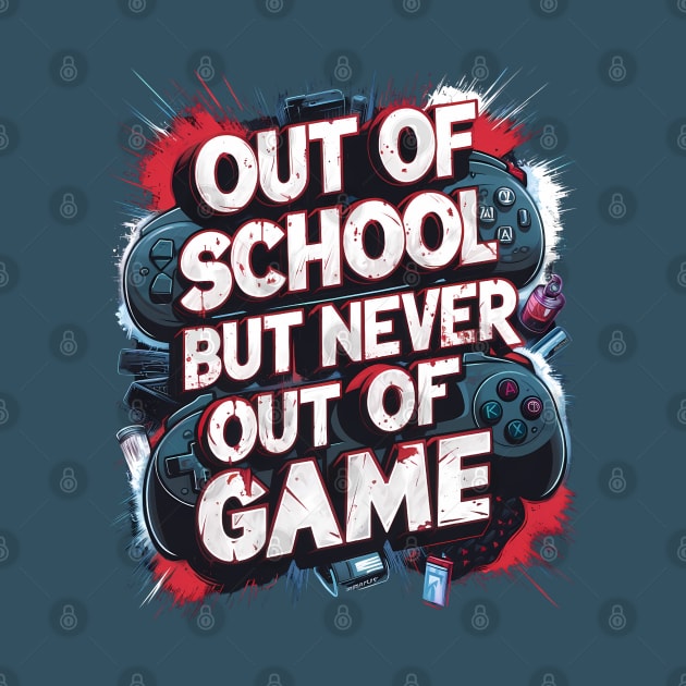 Gaming Graffiti: Out of School, Never Out of Game. Gamers funny by TRACHLUIM