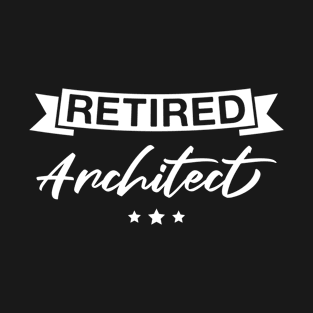 Retired Architect - Retro Architects Retirement T-Shirt