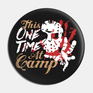 This One Time At Camp Horror Fan TShirt Pin