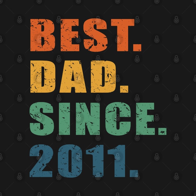 Best Dad Since 2011 - Cool & Awesome Father's Day Gift For Best Dad by Art Like Wow Designs