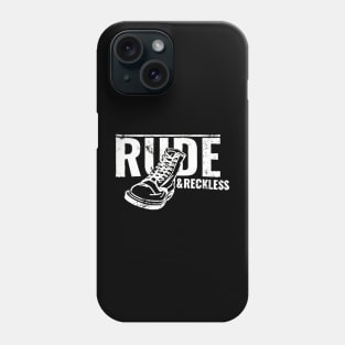 rude and reckless boots Phone Case