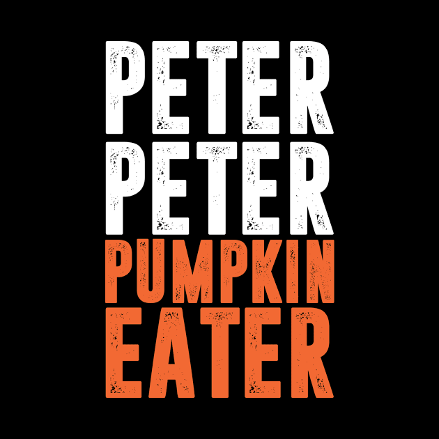 Peter Peter Pumpkin Eater - funny peter peter halloween costume by MerchByThisGuy