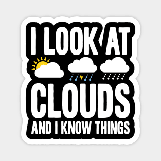 I Look At Clouds And I Know Things Magnet