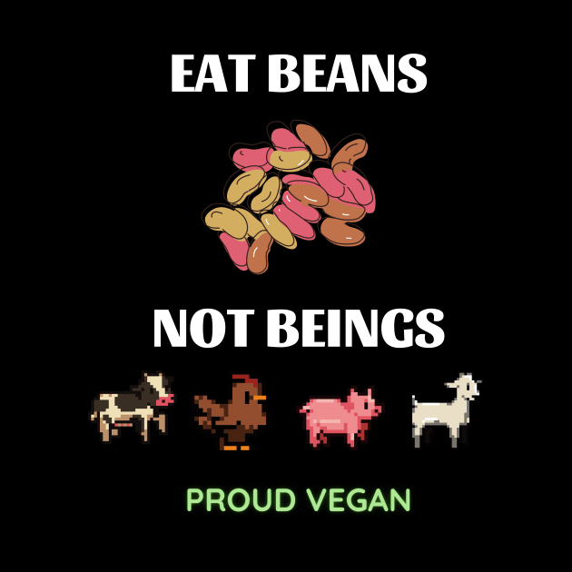 eat beans not beings by GOT A FEELING