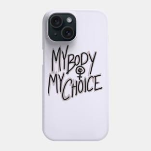 My Body My Choice Feminist Hand Phone Case