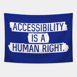 White BG: Accessibility is a human right. Tapestry