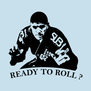 Ready To Roll T-Shirt