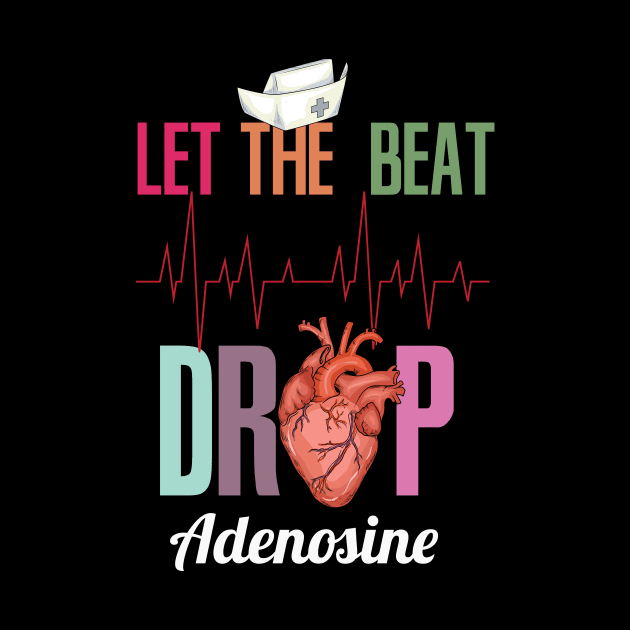 Let the beat drop adenosine design for a Nurse by biNutz