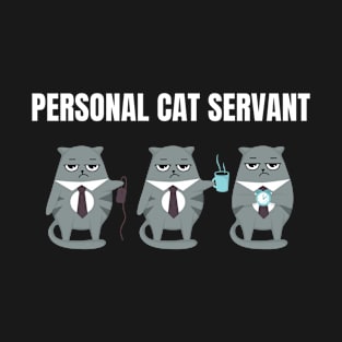 Personal Cat Servant Cat Mom Lady Woman Lover Gift Kitty Kitten Cute T-Shirt