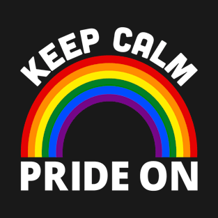 Keep Calm Pride On LGBTQ T-Shirt