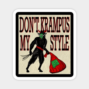 Don't Krampus My Style Magnet