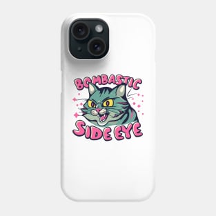 cat bombastic side eye Phone Case