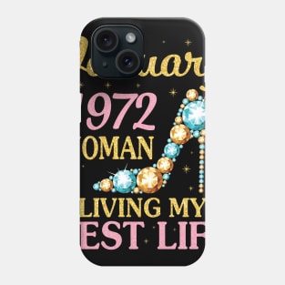 Happy Birthday 49 Years To Me Nana Mommy Aunt Sister Wife January 1972 Woman Living My Best Life Phone Case