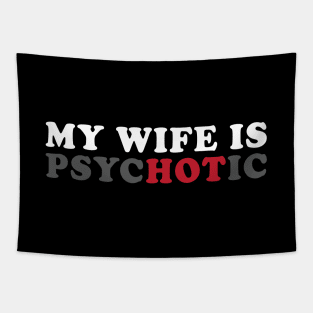 My Wife Is Hot / Psychotic Tapestry