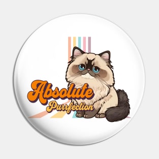 Himalayan Cat Absolute Purrfection cute kitty Pin