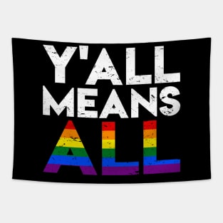 Y'all Means All - LGBT Rainbow Pride Flag Tapestry