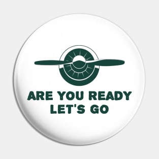 Engine design with the famous aviation phrase "Are you ready let's go" Pin