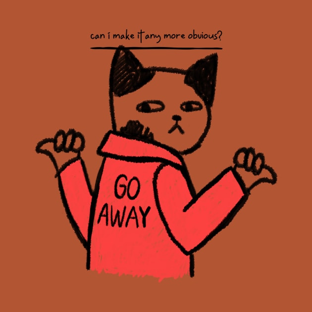 Go away funny cat design by Katebi Designs