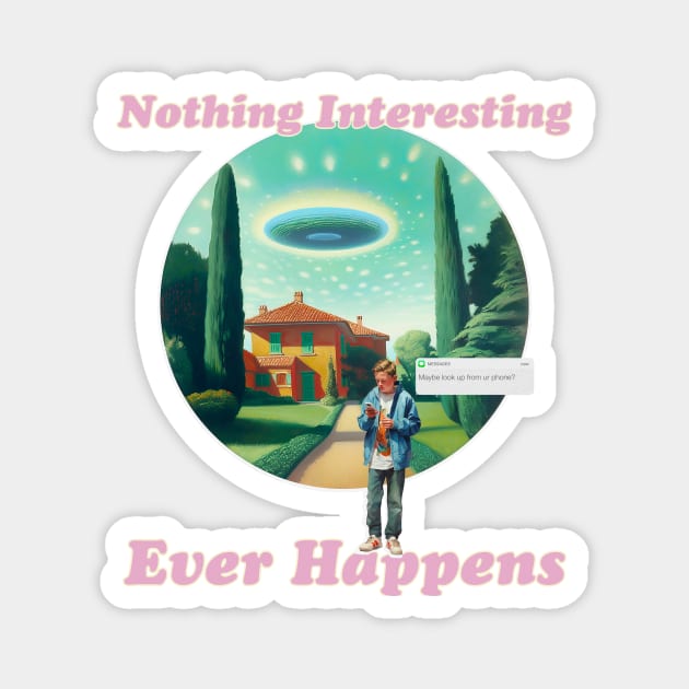 Nothing Interesting Ever Happens Magnet by liminal pop