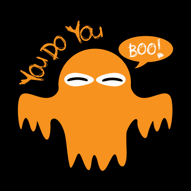 You Do You Boo! Funny Halloween T-Shirt by The Dude