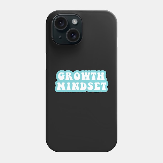 Growth Mindset Phone Case by CityNoir