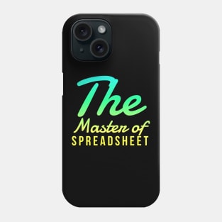 Accountant The Master of Spreadsheet Phone Case