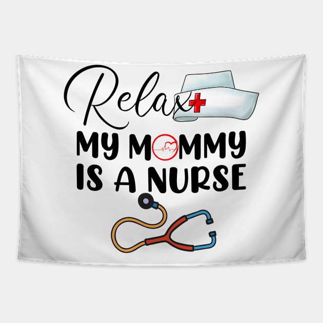 Relax My Mommy is a Nurse Mom Tapestry by cyryley