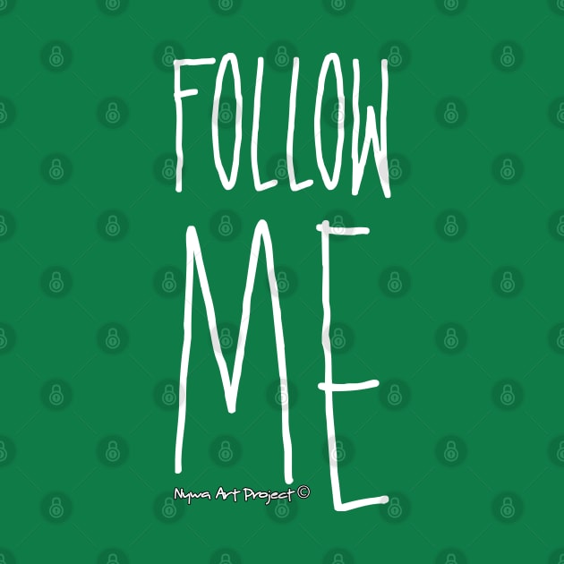 Follow me! - Green by NYWA-ART-PROJECT