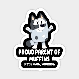 Proud parent of Muffin Bluey Magnet