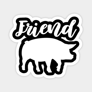 Friend Pig Magnet