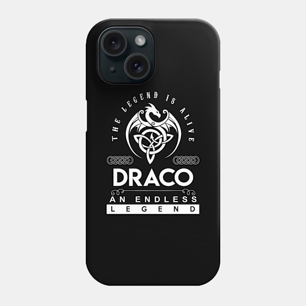 Draco Name T Shirt - The Legend Is Alive - Draco An Endless Legend Dragon Gift Item Phone Case by riogarwinorganiza