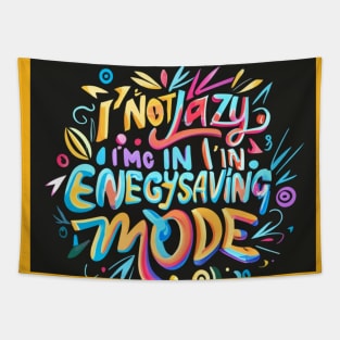 Funny Unicorn Quotes: I'm not lazy -I'm in energy-saving mode Tapestry