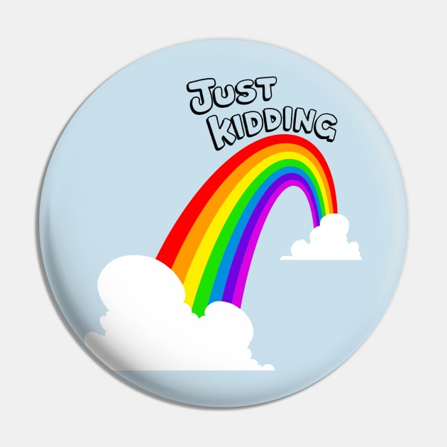 Just Kidding Pin by DSTRBO