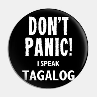 Don't Panic! I Speak Tagalog Pin