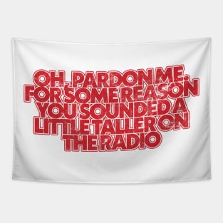 Oh Pardon Me ...  / Smokey & The Bandit Quote Design Tapestry