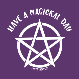 Have a Magickal Day Pentacle Wiccan Pagan Cheeky Witch® T-Shirt