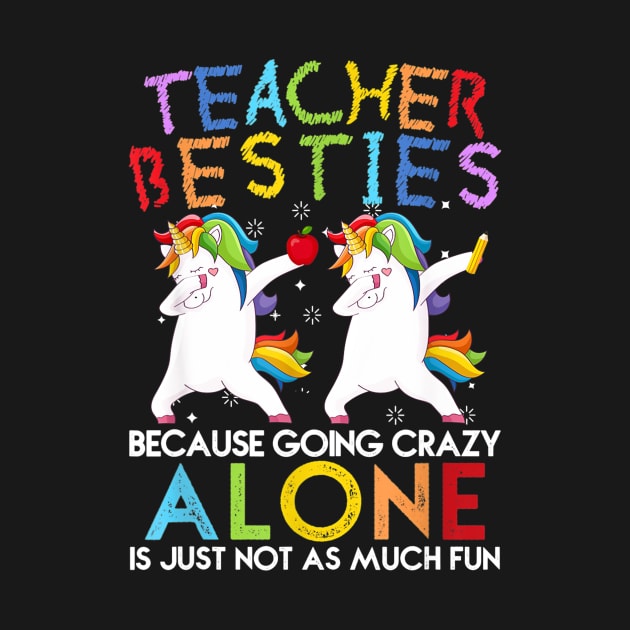 Teacher Besties Because Going Crazy Alone Is Not Fun by Vicenta Aryl