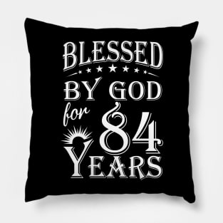 Blessed By God For 84 Years Christian Pillow