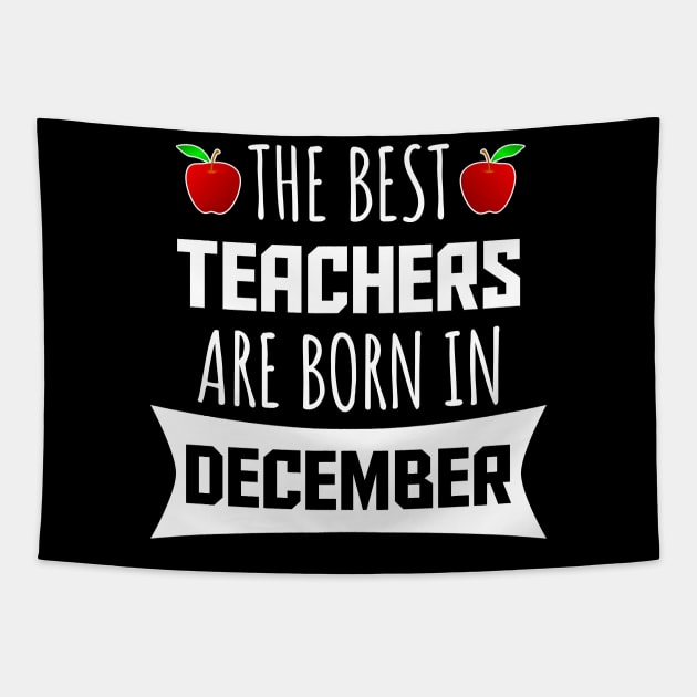 The best teachers are born in december Tapestry by LunaMay