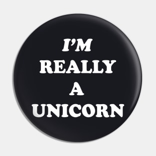 I M Really A Unicorn Tumblr Funny Meme Unicorn Tops Im Really A Unicorn Horse Pin