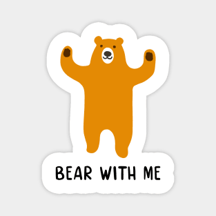 Bear with me Magnet