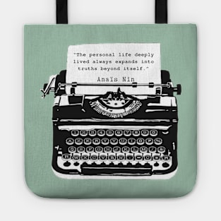 Typewriter and Anais Nin: “The personal life deeply lived always expands into truths beyond itself” Tote