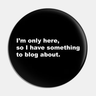 Blog Life Pin