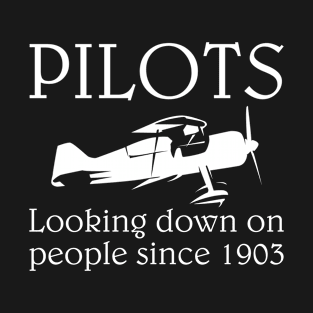 Pilots - Looking Down On People Since 1903 T-Shirt