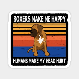 Boxers Make Me Happy Humans Make My Head Hurt Summer Holidays Christmas In July Vintage Retro Magnet