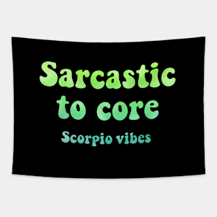 Sarcastic to core  scorpio groovy sayings astrology zodiac 70s 80s aesthetic Tapestry