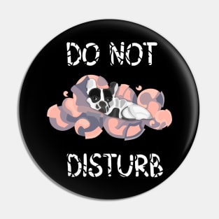 SLEEPY DOG IS SLEEPING ON CLOUD, DO NOT DISTURB Pin