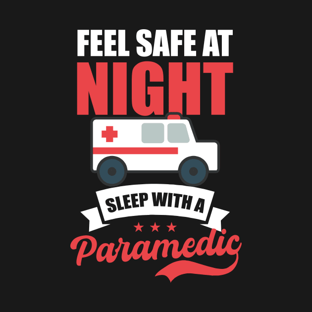 Paramedic Shirt | Feel Safe Sleep With Medic by Gawkclothing