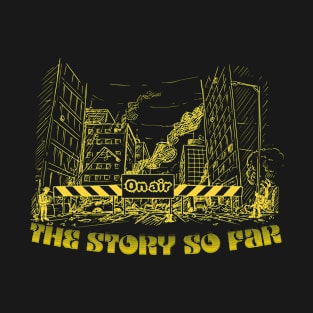 the story so far T-Shirt