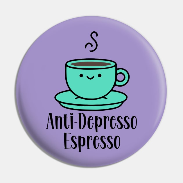 Anti-Depresso Espresso Pin by KayBee Gift Shop